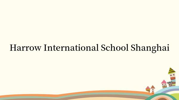 Harrow International School Shanghai